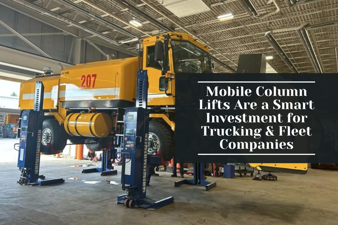 Mobile Column Lifts Are a Smart Investment for Trucking & Fleet Companies